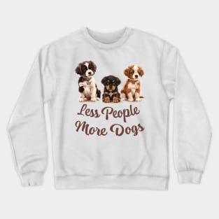 Less People More Dogs Crewneck Sweatshirt